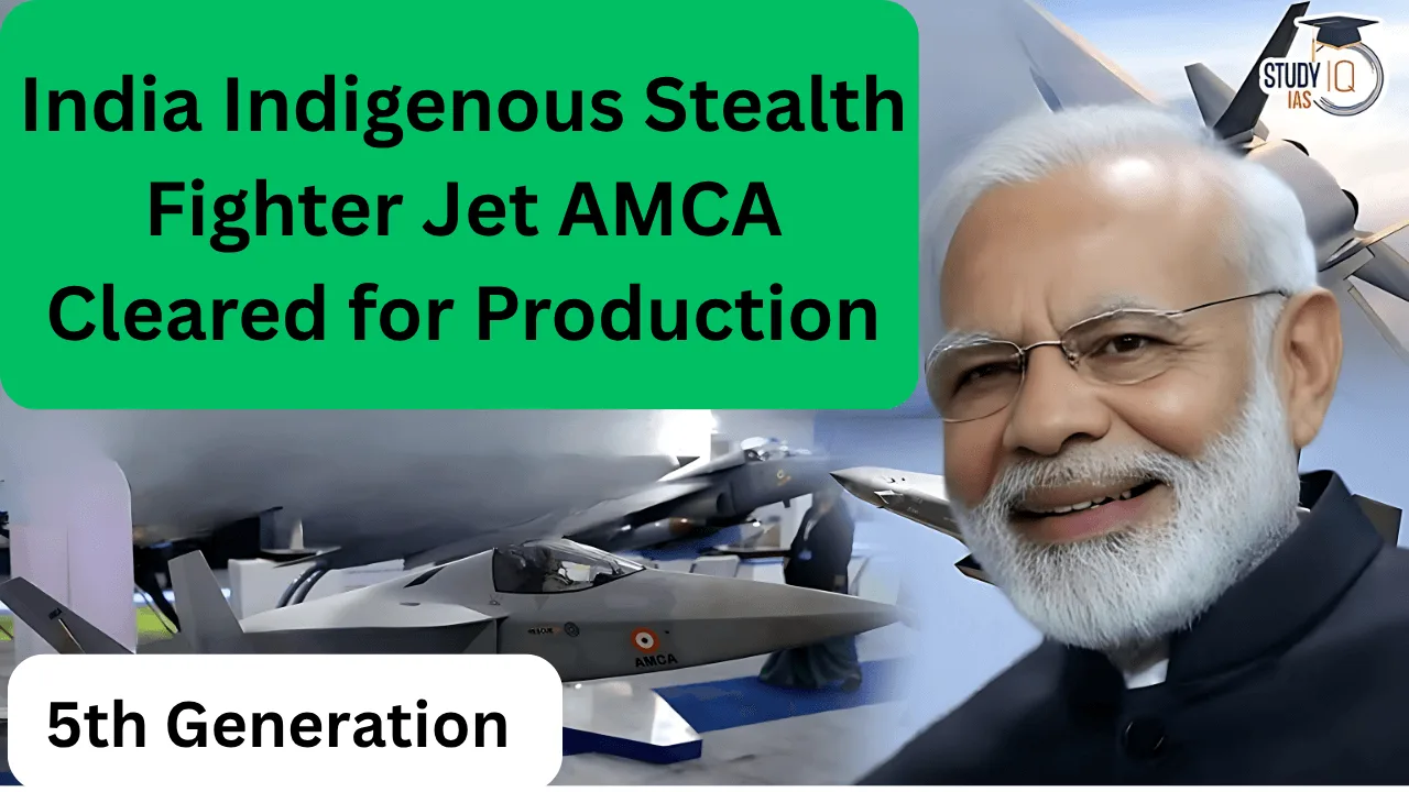 India Indigenous Stealth Fighter Jet AMCA Cleared